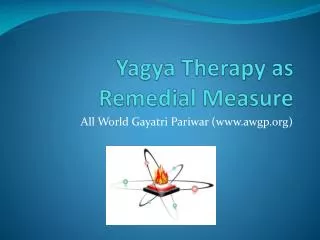 Yagya Therapy as Remedial Measure