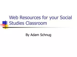 Web Resources for your Social Studies Classroom