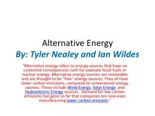 Alternative Energy By: Tyler Nealey and Ian Wildes