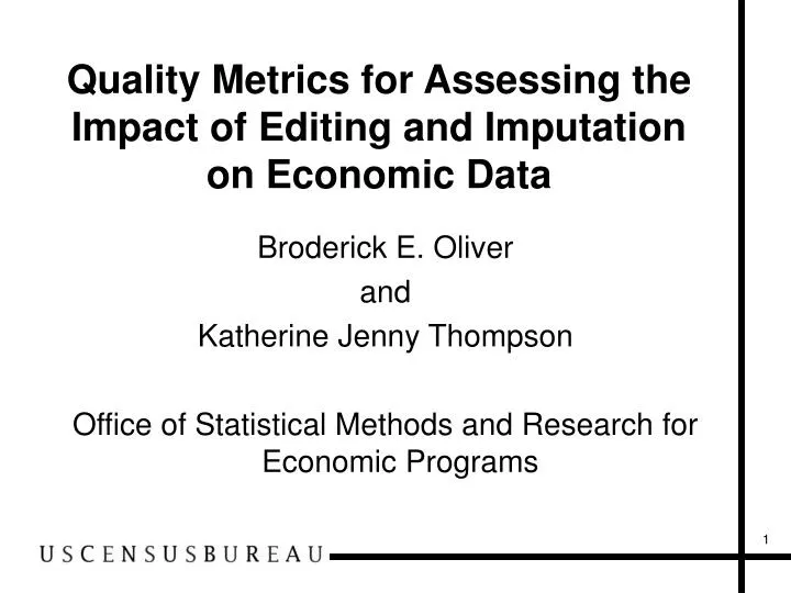 quality metrics for assessing the impact of editing and imputation on economic data