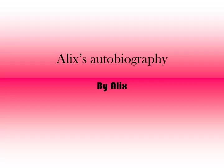 alix s autobiography