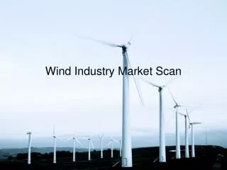Wind Industry Market Scan