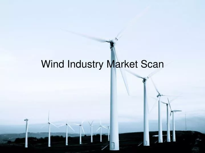 wind industry market scan