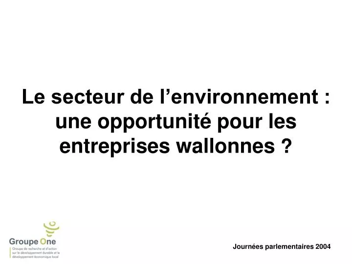 le secteur de l environnement une opportunit pour les entreprises wallonnes