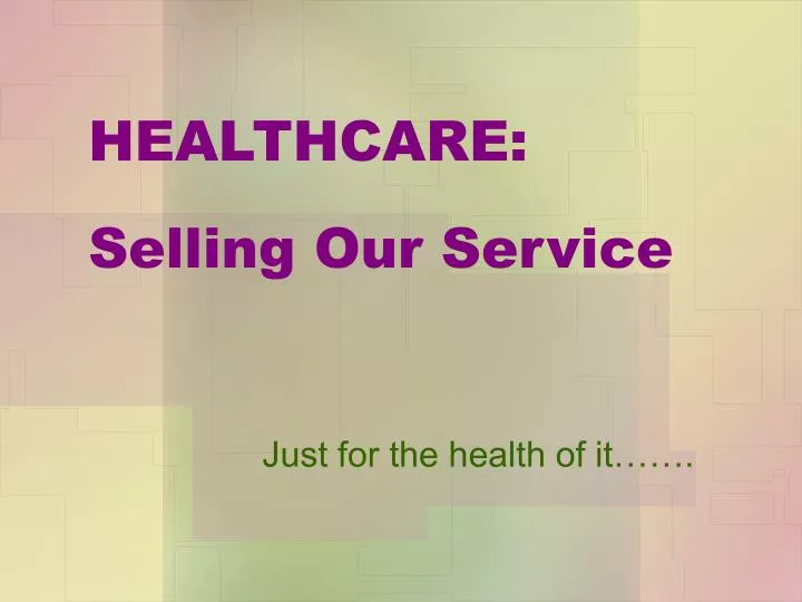 healthcare selling our service