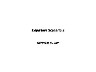 Departure Scenario 2