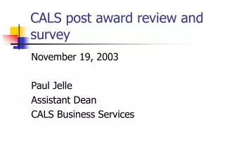 CALS post award review and survey