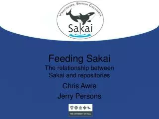 Feeding Sakai The relationship between Sakai and repositories