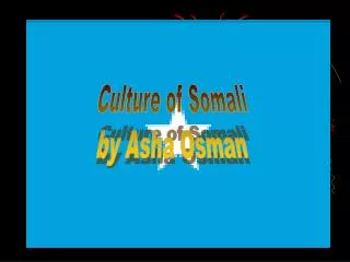 Culture of Somali by Asha Osman