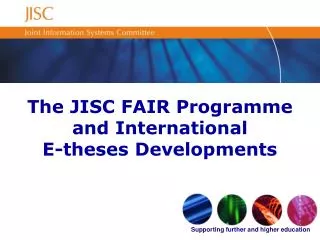 The JISC FAIR Programme and International E-theses Developments