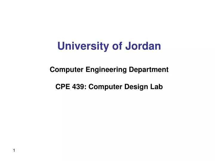 university of jordan computer engineering department cpe 439 computer design lab