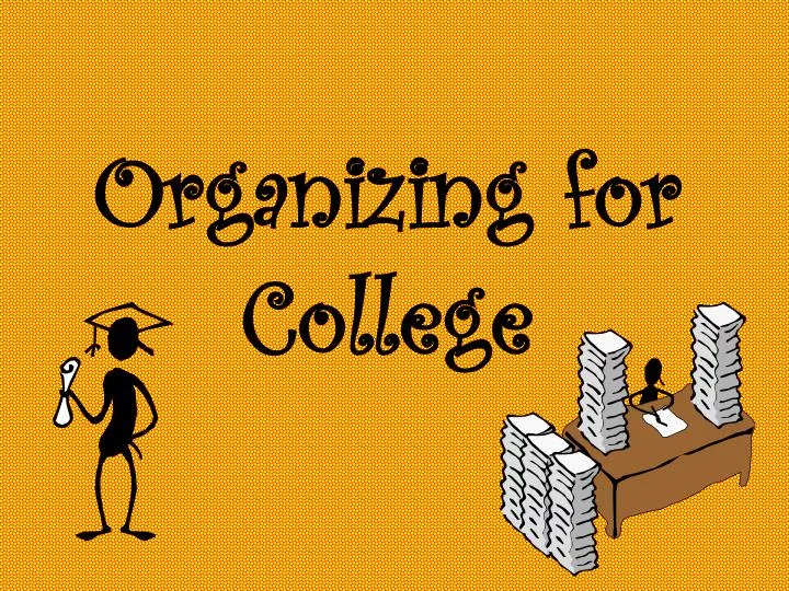 organizing for college