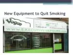 New Equipment to Quit Smoking - slide 1
