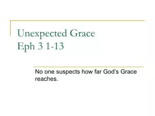 Unexpected Grace Eph 3 1-13