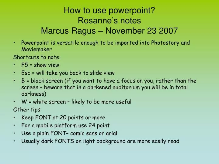 how to use powerpoint rosanne s notes marcus ragus november 23 2007