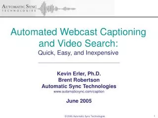 Automated Webcast Captioning and Video Search: Quick, Easy, and Inexpensive