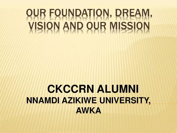 our foundation dream vision and our mission