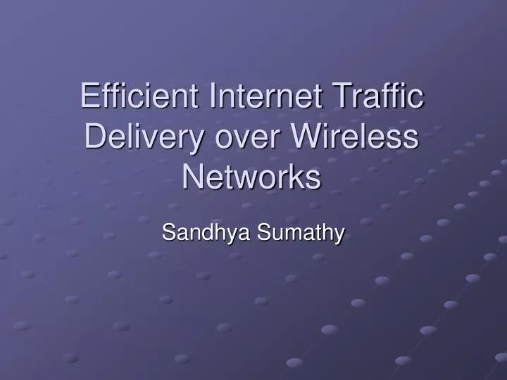 efficient internet traffic delivery over wireless networks