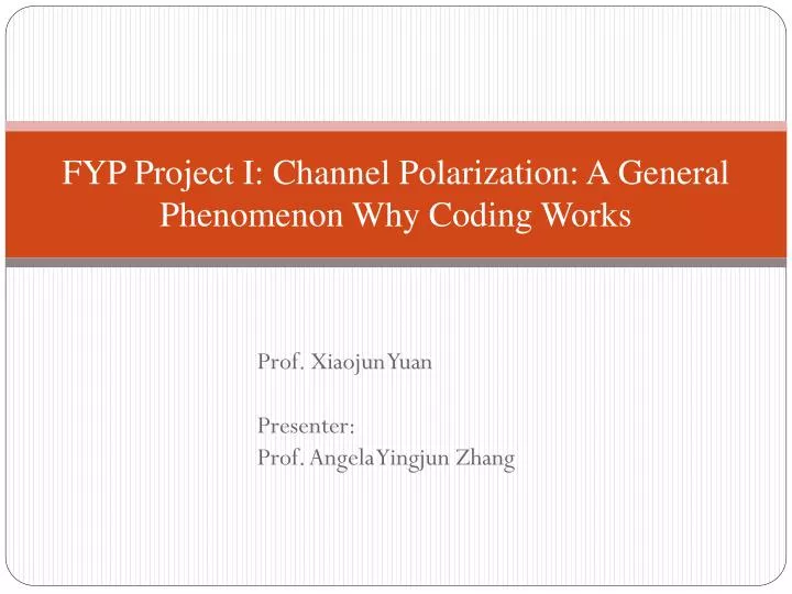 fyp project i channel polarization a general phenomenon why coding works