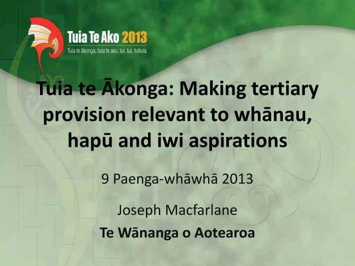 tuia te konga making tertiary provision relevant to wh nau hap and iwi aspirations