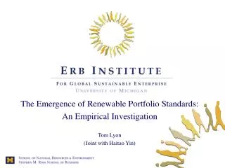 The Emergence of Renewable Portfolio Standards: An Empirical Investigation Tom Lyon