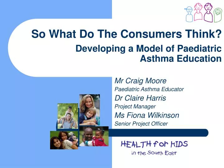 so what do the consumers think developing a model of paediatric asthma education
