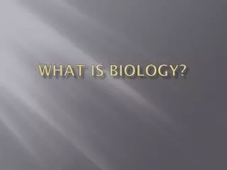 What is biology?