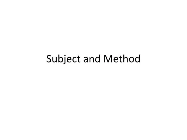 subject and method