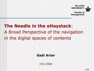 The Needle in the eHaystack : A Broad Perspective of the navigation