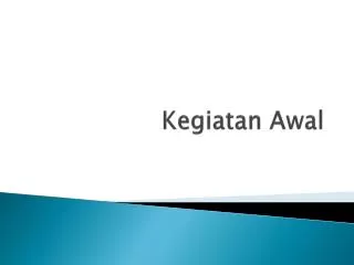 kegiatan awal