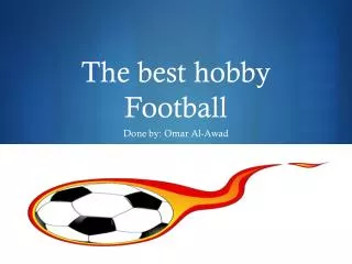 The best hobby Football