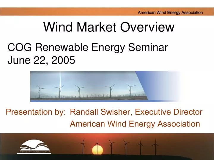 presentation by randall swisher executive director american wind energy association