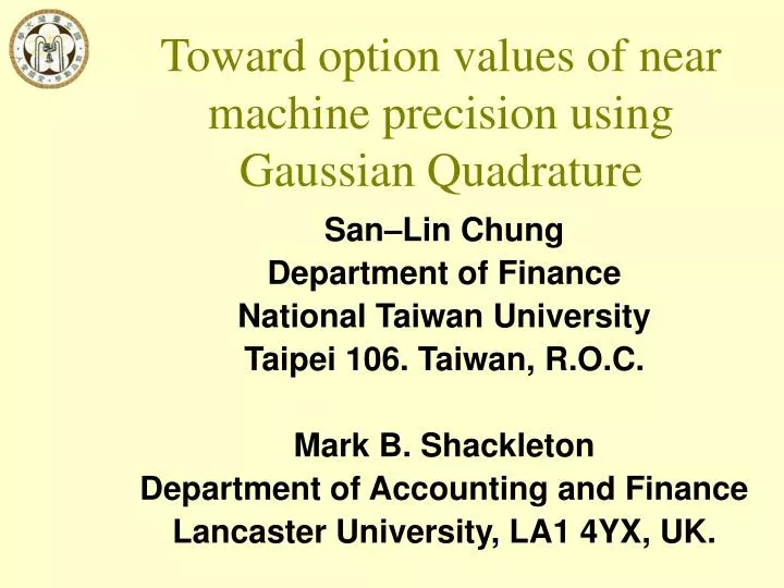 toward option values of near machine precision using gaussian quadrature