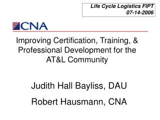 Improving Certification, Training, &amp; Professional Development for the AT&amp;L Community