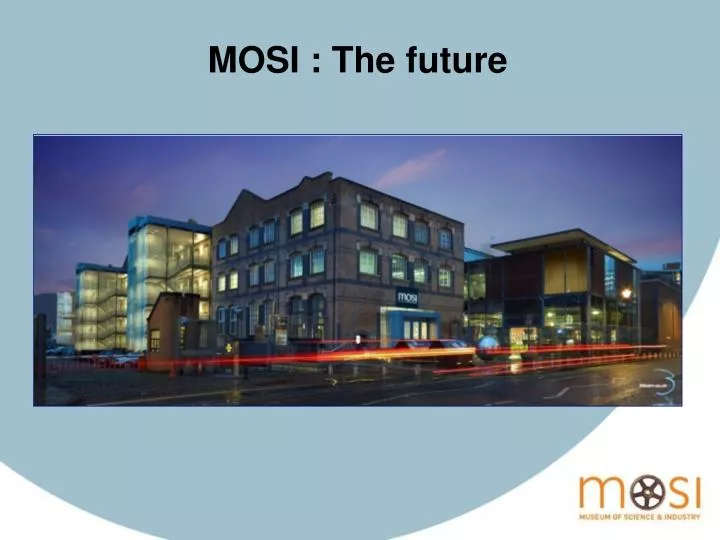 mosi the future