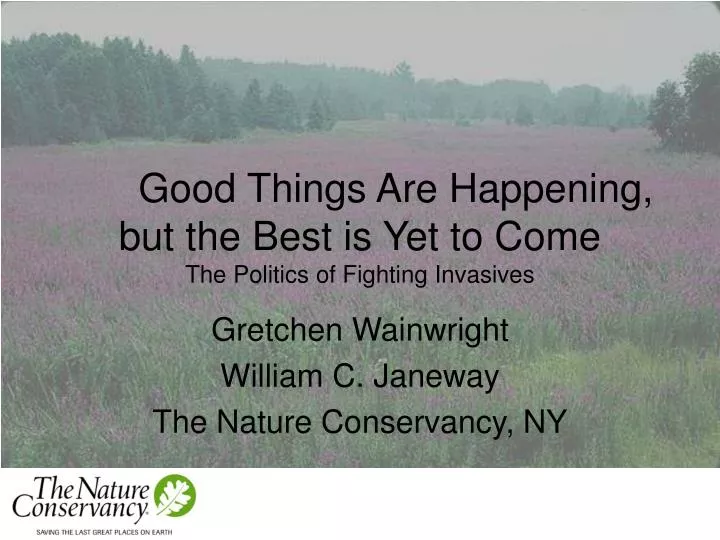 good things are happening but the best is yet to come the politics of fighting invasives