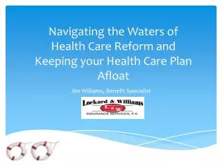 Navigating the Waters of Health Care Reform and Keeping your Health Care Plan Afloat