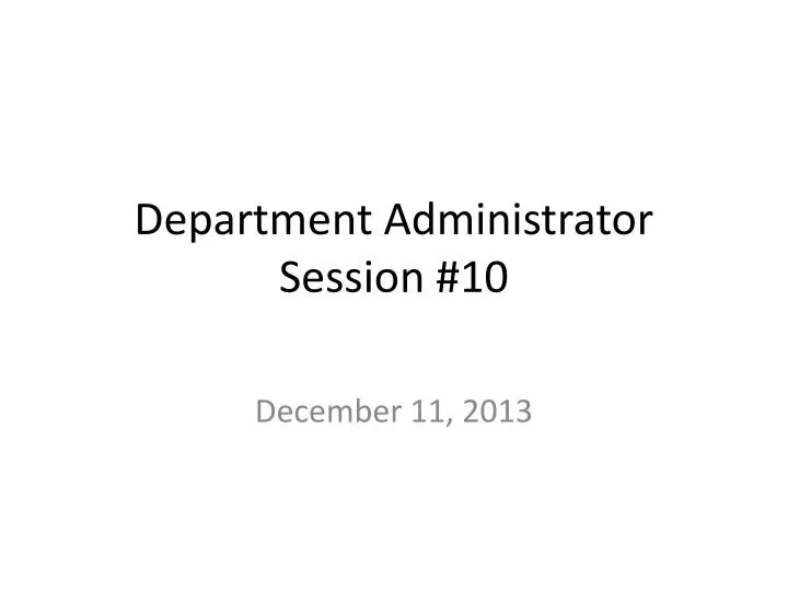 department administrator session 10