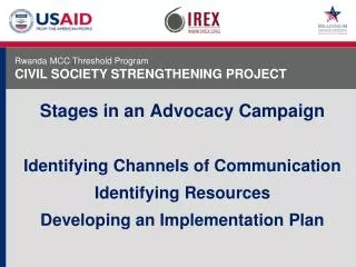 Stages in an Advocacy Campaign Identifying Channels of Communication Identifying Resources