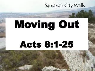 Moving Out Acts 8:1-25