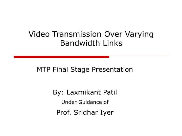 video transmission over varying bandwidth links