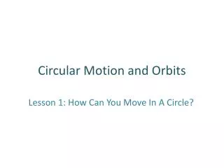 Circular Motion and Orbits