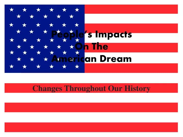 people s impacts on the american dream