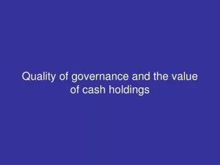Quality of governance and the value of cash holdings