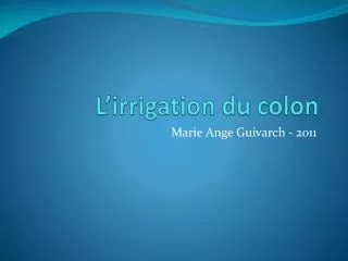 l irrigation du colon