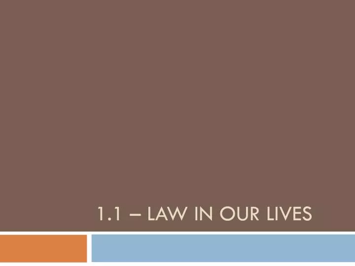 1 1 law in our lives