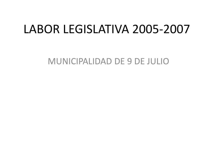 labor legislativa 2005 2007