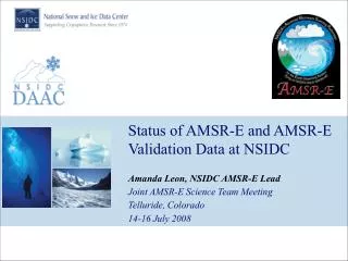 Status of AMSR-E and AMSR-E Validation Data at NSIDC