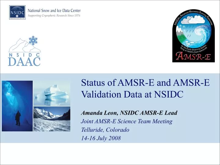 status of amsr e and amsr e validation data at nsidc