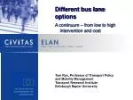 Exploring Bus Lane Options: A Spectrum of Intervention and Cost - slide 1